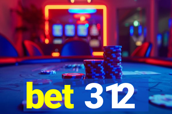 bet 312